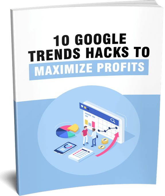 10 Google Trends Hacks to Maximize Profits