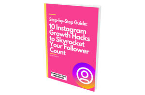 10 Instagram Growth Hacks To Skyrocket Your Follower Count