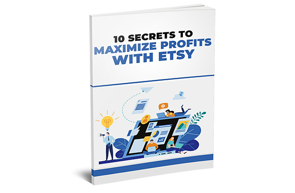 10 Secrets To Maximize Profits With Etsy