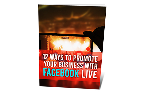 12 Ways To Promote Your Business With Facebook Live
