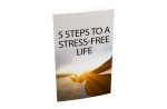 5 Steps To A Stress-Free Life