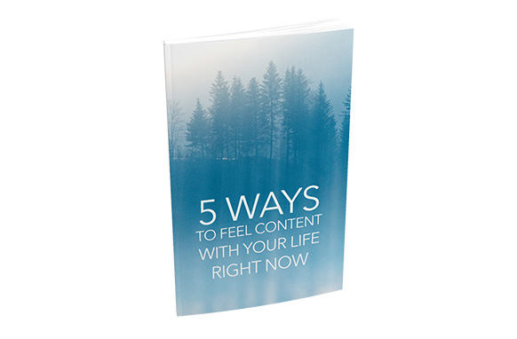 5 Ways To Feel Content With Your Life Right Now