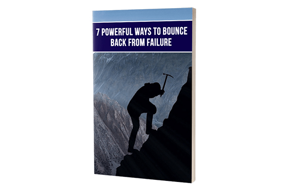 7 Powerful Ways To Bounce Back From Failure