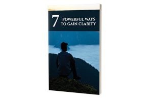 7 Powerful Ways To Gain Clarity