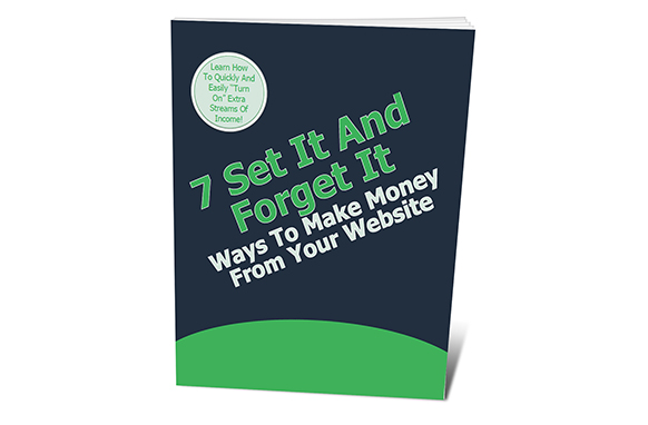 7 Set It And Forget It Ways To Make More Money With Your Website