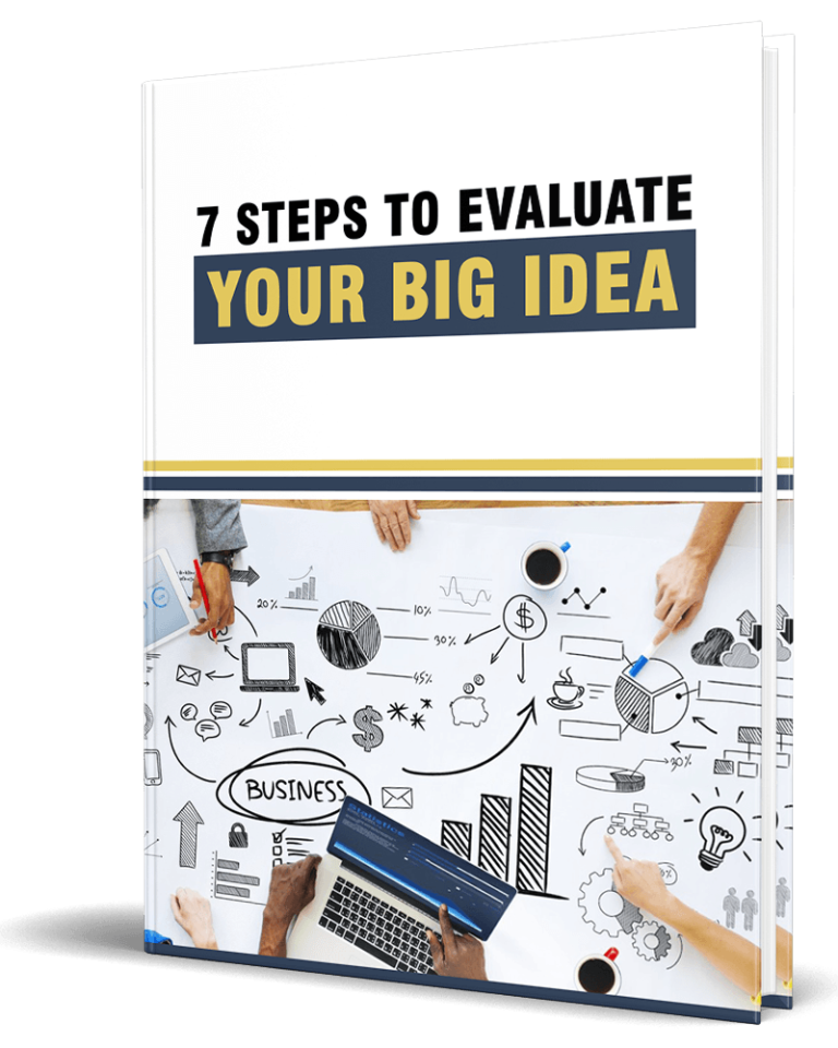 7 Steps to Evaluate Your Big Idea
