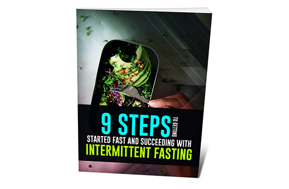 9 Steps To Getting Started Fast and Succeeding With Intermittent Fasting