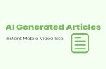 AI Generated Articles Instant Mobile Video Site