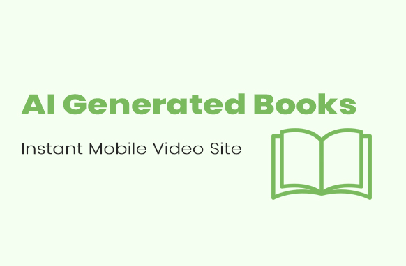 AI Generated Books Instant Mobile Video Site