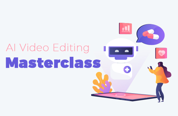 AI Video Editing Masterclass