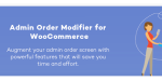 Admin Order Modifier for WooCommerce