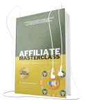 Affiliate Masterclass – Video Course