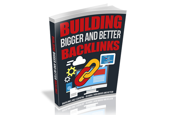 Building Bigger And Better Backlinks