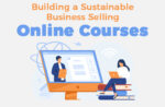 Building a Sustainable Business Selling Online Courses Templates