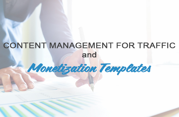 Content Management for Traffic and Monetization Templates