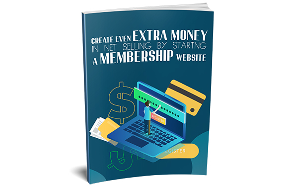 Create Even Extra Money in Net Selling by Starting A Membership Website