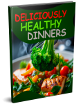 Deliciously Healthy Dinners
