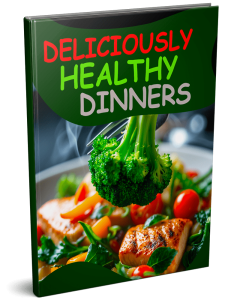 Deliciously Healthy Dinners