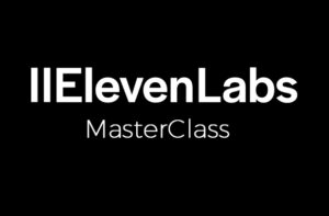 Eleven Labs MasterClass