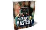 Facebook Live Mastery