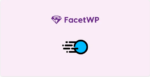 FacetWP Caching Addon
