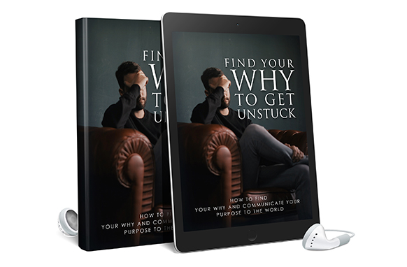 Find Your Why To Get Unstuck AudioBook and Ebook