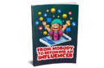 From Nobody To Becoming An Influencer
