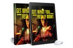 Get What You Really Want AudioBook and Ebook
