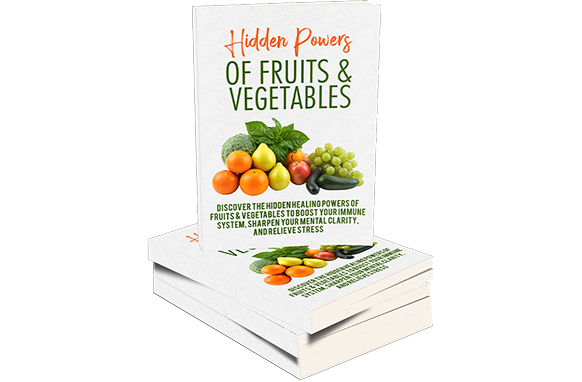 Hidden Powers Of Fruits and Vegetables