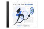 How To Achieve Big Goals