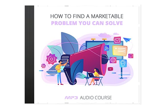 How To Find a Marketable Problem You Can Solve