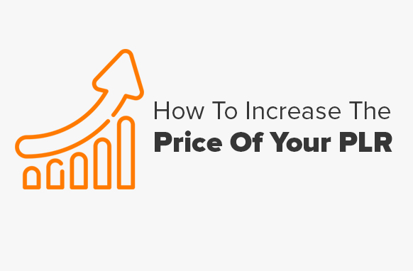 How To Increase The Price Of Your PLR