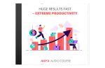 Huge Results Fast – Extreme Productivity