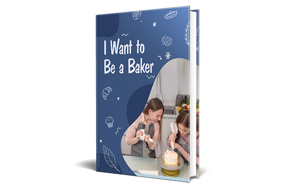 I Want To Be a Baker