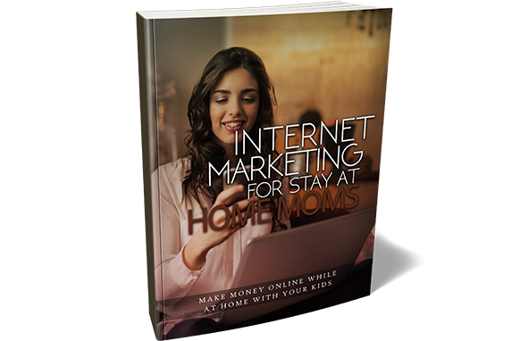 Internet Marketing For Stay At Home Moms