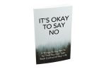 It’s Okay To Say No