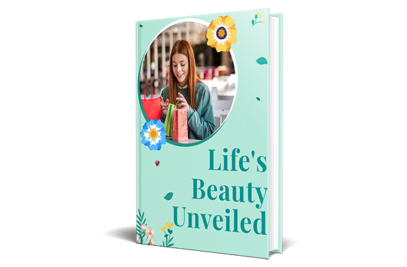 Lifes Beauty Unveiled