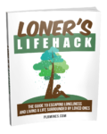 Loner’s Lifehack