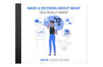 Make a Decision About What You Really Want