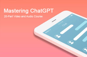 Mastering ChatGPT