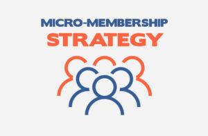 Micro-Membership Strategy
