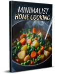 Minimalist Home Cooking