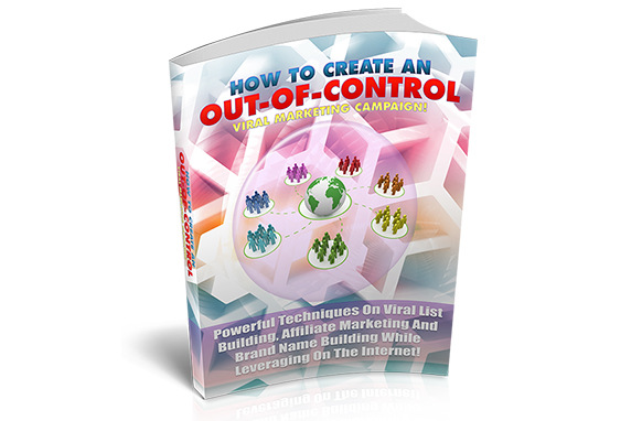 Out Of Control Viral Marketing