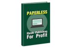 Paperless Ebook Publishing For Profit