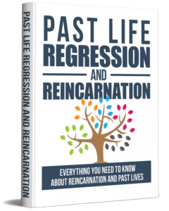Past Life Regression and Reincarnation