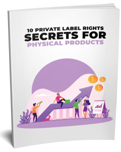 Private Label Rights Secrets for Physical Products