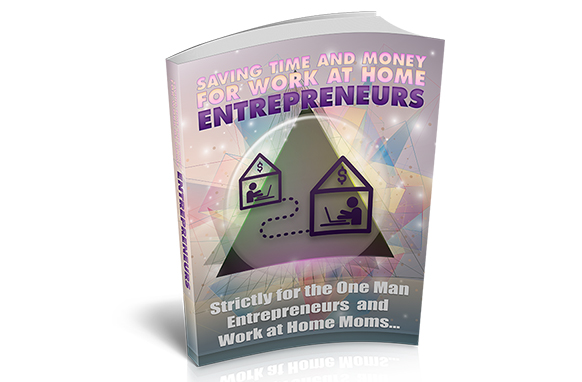 Saving Time and Money For WAH Entrepreneurs