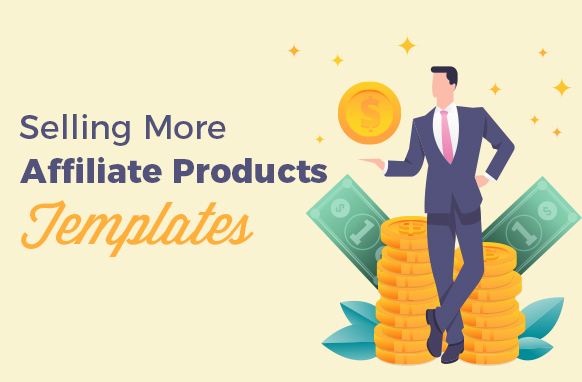 Selling More Affiliate Products Templates