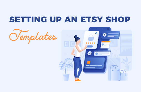 Setting Up an Etsy Shop Templates