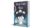 Sleep Can Wait